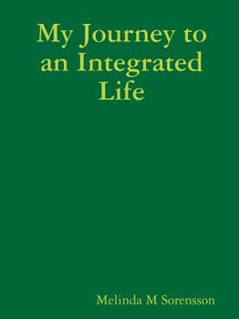 Paperback My Journey to an Integrated Life Book
