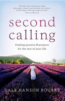 Hardcover Second Calling: Finding Passion & Purpose for the Rest of Your Life Book