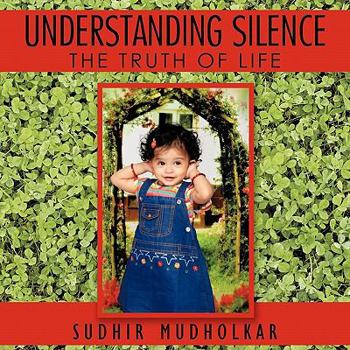 Paperback Understanding Silence: The Truth of Life Book