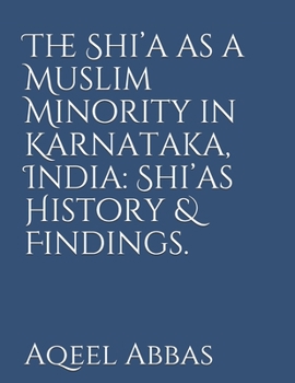 Paperback The Shi'a as a Muslim Minority in Karnataka, India: : Shi'as History & Findings Book