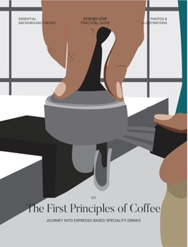 Hardcover The First Principles of Coffee Book
