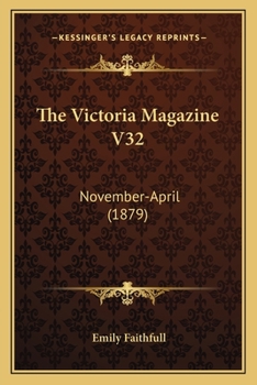 Paperback The Victoria Magazine V32: November-April (1879) Book