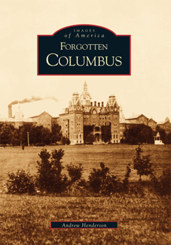 Forgotten Columbus - Book  of the Images of America: Ohio