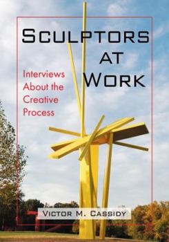 Paperback Sculptors at Work: Interviews about the Creative Process Book
