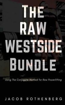 Paperback The Raw Westside Bundle: Using The Conjugate Method for Raw Powerlifting Book