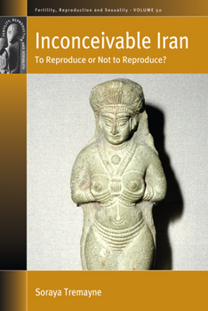 Paperback Inconceivable Iran: To Reproduce or Not to Reproduce? Book
