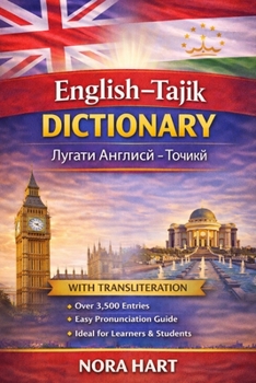 English–Tajik Dictionary: A Practical Bilingual Dictionary with Transliteration for Learners, Students, and Language Enthusiasts