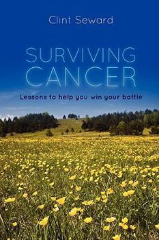 Paperback Surviving Cancer: Lessons to help you win your battle Book