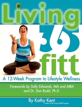 Living 365fitt, a 12 Week Program to Lifestyle Wellness