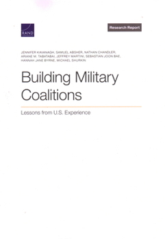 Paperback Building Military Coalitions: Lessons from U.S. Experience Book