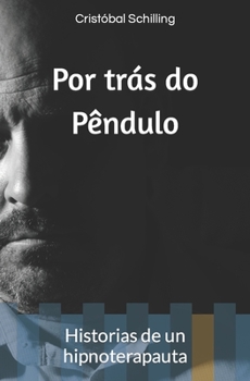 Paperback Por trás do pêndulo: Historias de un hipnoterapauta [Portuguese] Book