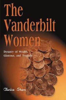 Paperback The Vanderbilt Women: Dynasty of Wealth, Glamour, and Tragedy Book