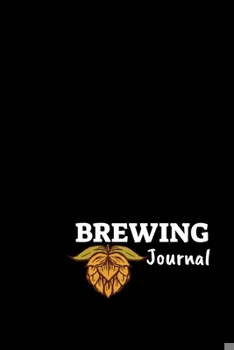 Brewing Journal: Journal Brewers Notebook and Beer Lovers