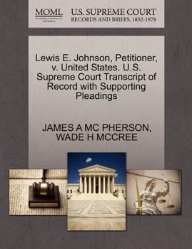 Paperback Lewis E. Johnson, Petitioner, V. United States. U.S. Supreme Court Transcript of Record with Supporting Pleadings Book