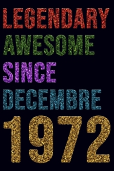 Legendary Since 1972  Notebook Birthday Gift: Lined Notebook / Journal Gift, 120 Pages, 6x9, Soft Cover, Matte Finish