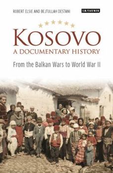 Hardcover Kosovo, a Documentary History: From the Balkan Wars to World War II Book