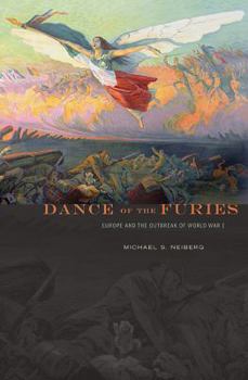 Hardcover Dance of the Furies: Europe and the Outbreak of World War I Book