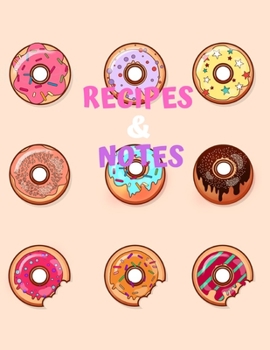 Recipes & Notes: Recipe Book To Write In: Make Your Own Cookbook - My Best Recipes And Recipe Book Journal For Personalized Recipes – Blank Recipe Journal And Organizer For Recipes (8,5x11, 120 Pages)