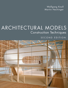 Hardcover Architectural Models, Second Edition: Construction Techniques Book