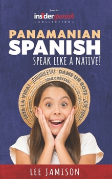 Paperback Panamanian Spanish: Speak like a Native! Book