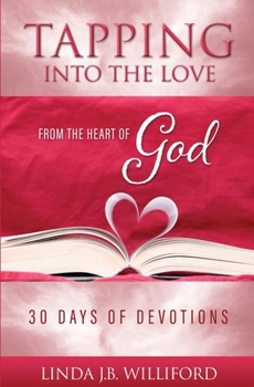 Paperback Tapping into the Love: From the Heart of God Book