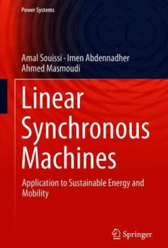 Hardcover Linear Synchronous Machines: Application to Sustainable Energy and Mobility Book