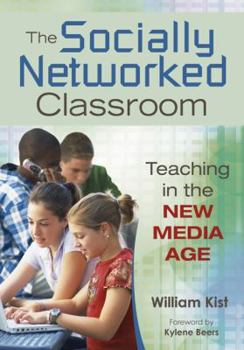 Paperback The Socially Networked Classroom: Teaching in the New Media Age Book