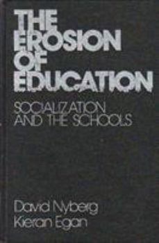 Hardcover The Erosion of Education: Socialization and the Schools Book