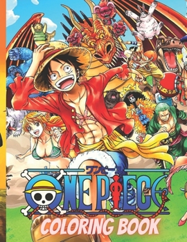 Paperback One Piece Coloring Book: Anime Coloring Book for kids, adults Teenagers, Fan, lovers Your Favorite One Piece characters luffy & friends High Qu Book