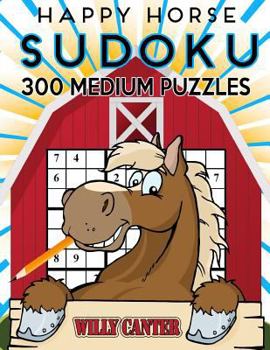 Paperback Happy Horse Sudoku 300 Medium Puzzles: No Wasted Puzzles With Only One Level Of Difficulty Book