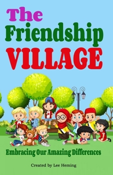 Paperback The Friendship Village: Embracing our Amazing Differences Book