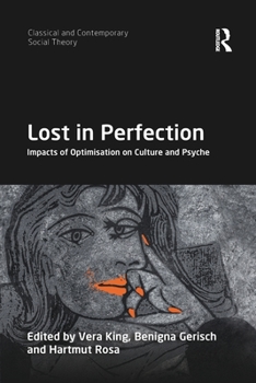 Paperback Lost in Perfection: Impacts of Optimisation on Culture and Psyche Book