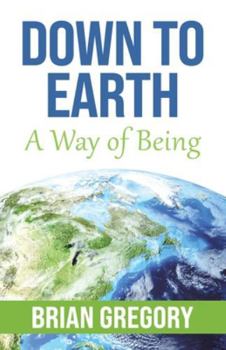 Paperback Down to Earth: A Way of Being Book