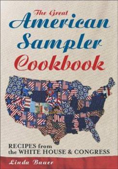 The Great American Sampler Cookbook: Recipes from the White House & Congress