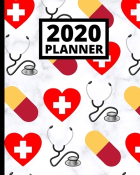 2020 Planner: Doctor 1-Year Daily, Weekly and Monthly Scheduling Organizer With Calendar For Doctors and Medical Assistants (8" x 10")