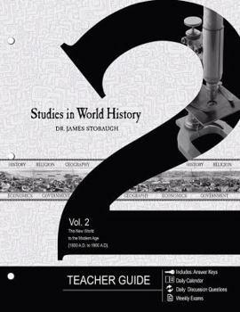 Paperback Studies in World History Volume 2 Teacher Guide: The New World to the Modern Age (1500 A.D. to 1900 A.D.) Book