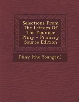 Paperback Selections from the Letters of the Younger Pliny [Latin] Book