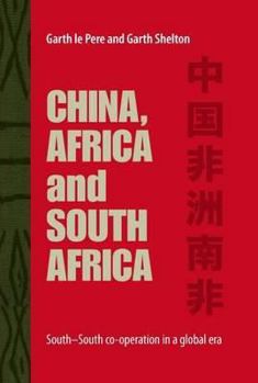 Hardcover China, Africa and South Africa: South--South Co-Operation in a Global Era Book