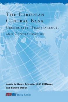 The European Central Bank: Credibility, Transparency, and Centralization - Book  of the CESifo Book Series