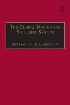 Hardcover The Global Navigation Satellite System: Navigating Into the New Millennium Book