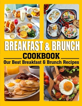 Paperback Breakfast and Brunch Cookbook: Our Best Breakfast & Brunch Recipes Book