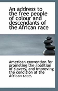 Paperback An Address to the Free People of Colour and Descendants of the African Race Book