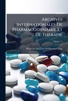 Paperback Archives Internationales De Pharmacodynamie Et De Therapie; Volume 12 Book