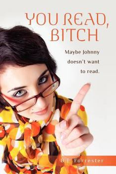 Paperback You read, B!*#H: Maybe Johnny doesn't want to read. Book