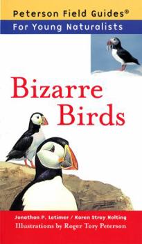 Paperback Bizarre Birds (Peterson Field Guides for Young Naturalists) Book