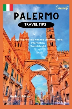Paperback Palermo Travel Tips: Exploring Palermo with the essential travel information (Travel Guide) Book