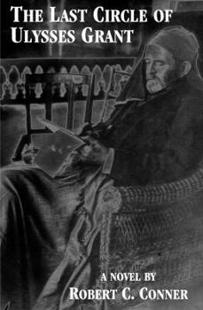 The Last Circle of Ulysses Grant