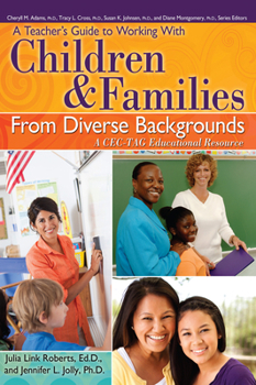 Paperback A Teacher's Guide to Working with Children and Families from Diverse Backgrounds: A Cec-Tag Educational Resource Book