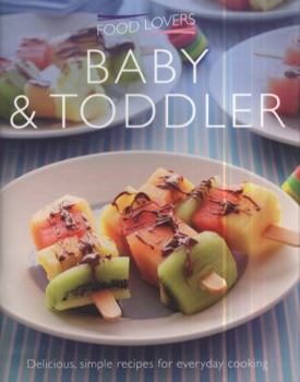 Food Lovers: Baby and Toddler