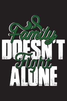 Family Doesn't Fight Alone: Liver Cancer Journal Notebook (6x9), Liver Cancer Books, Liver Cancer Gifts, Liver Cancer Awareness Products